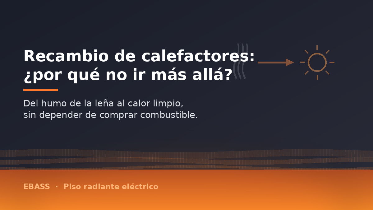Programas de recambio de calefactores: un gran paso, pero ¿por qué no ir más allá?